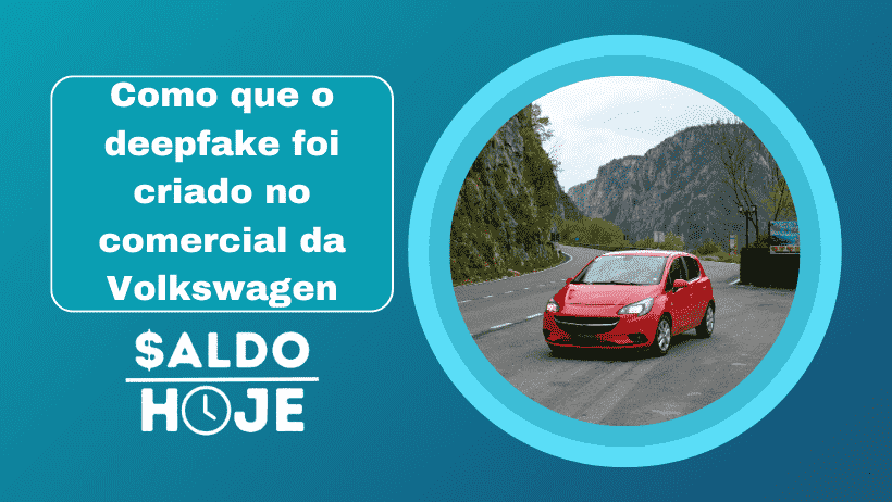 Como que o deepfake foi criado no comercial da Volkswagen