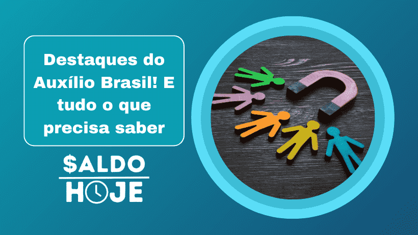 Destaques do Auxílio Brasil! E tudo o que precisa saber