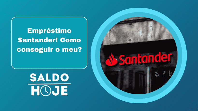 Empréstimo Santander! Como conseguir o meu?
