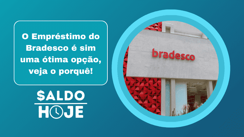O Empréstimo do Bradesco é sim uma ótima opção, veja o porquê!