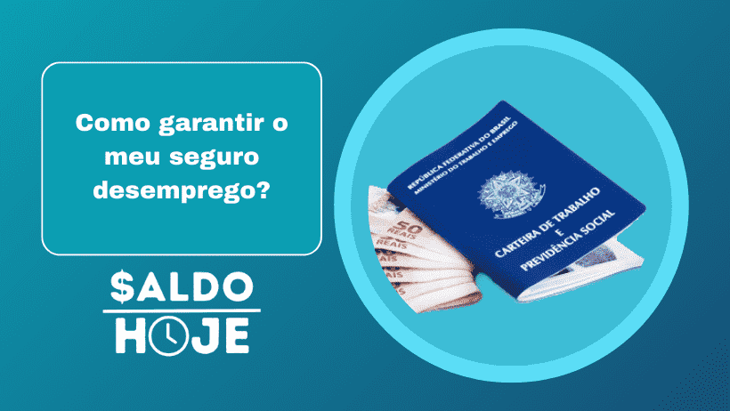 Como garantir o meu seguro desemprego?