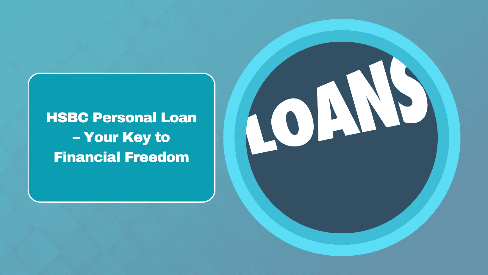 HSBC Personal Loan – Your Key to Financial Freedom