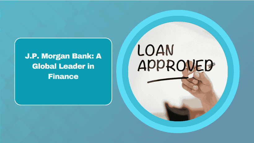 J.P. Morgan Bank: A Global Leader in Finance