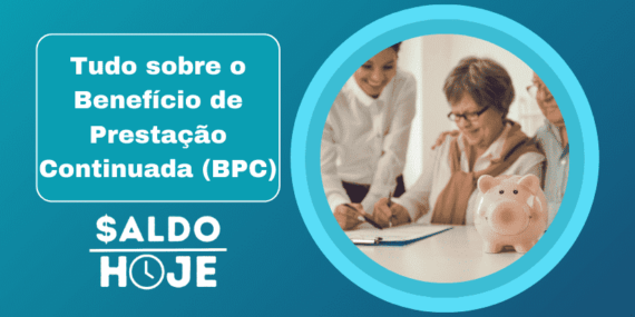 Tudo sobre o Benefício de Prestação Continuada (BPC)